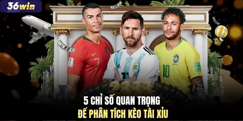 5 chỉ số quan trọng để phân tích kèo Tài Xỉu