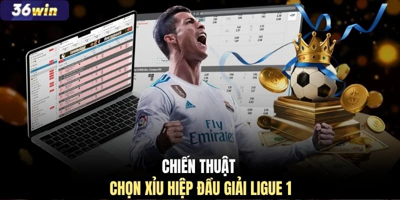Chiến thuật chọn Xỉu hiệp đầu giải Ligue 1